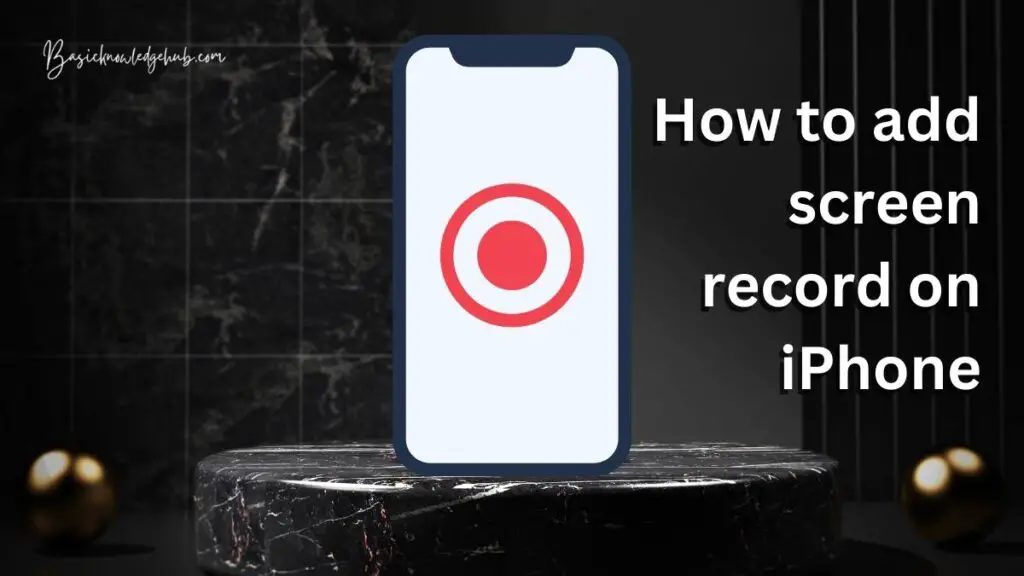 How to add screen record on iPhone