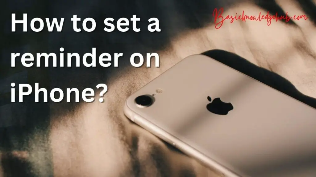 how-to-set-a-reminder-on-iphone-basicknowledgehub