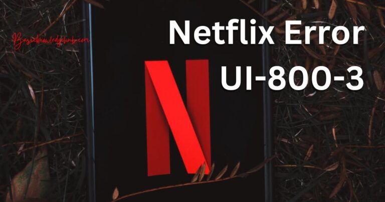 Troubleshooting Netflix Error UI-800-3 in Just 1 Min