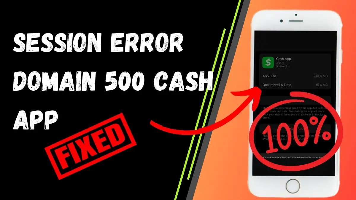 Session Error Domain 500 Cash App: Causes and Fixes