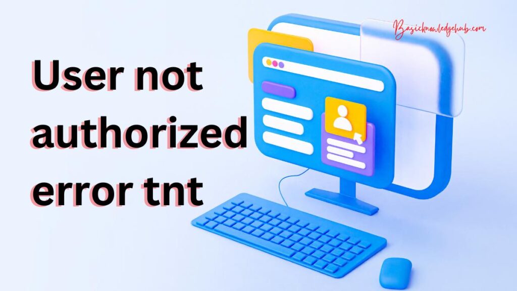 User not authorized error tnt