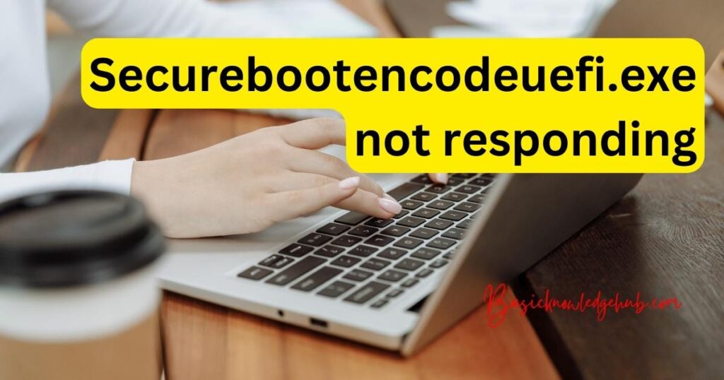 Securebootencodeuefi.exe not responding