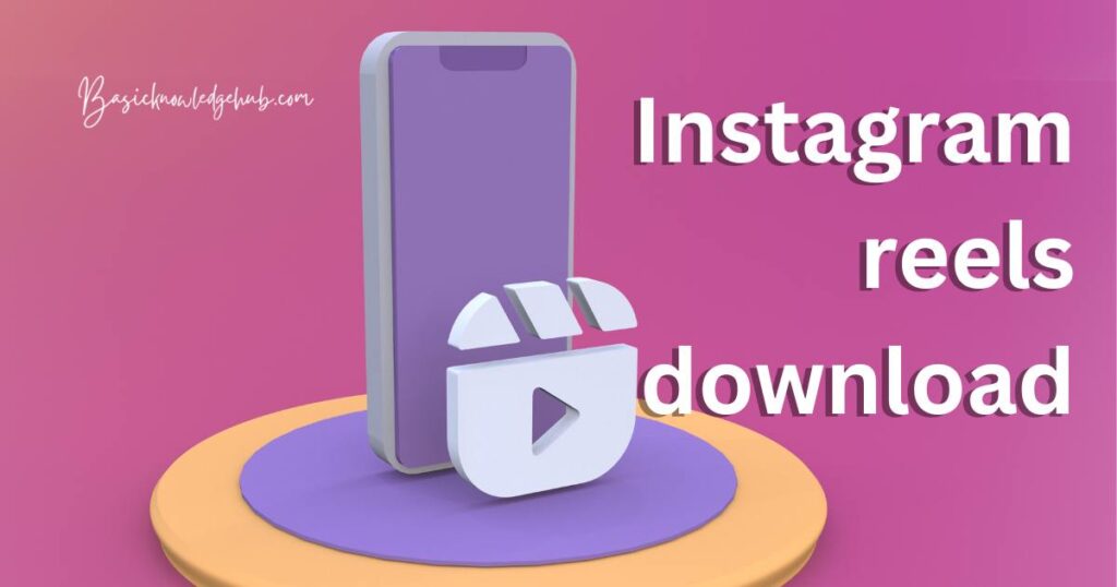 Instagram reels download