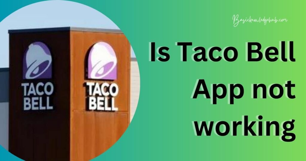 Is Taco Bell App not working