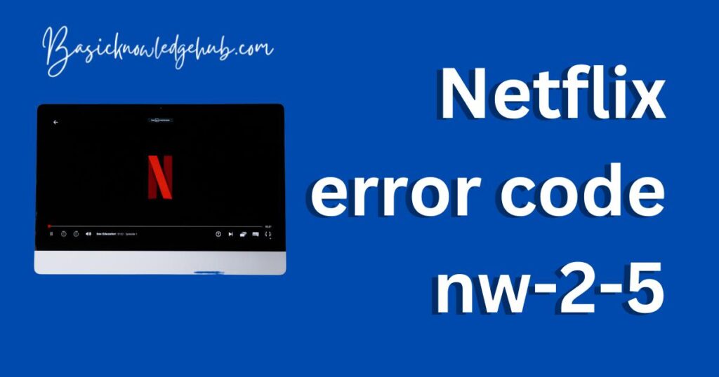 Netflix error code nw-2-5