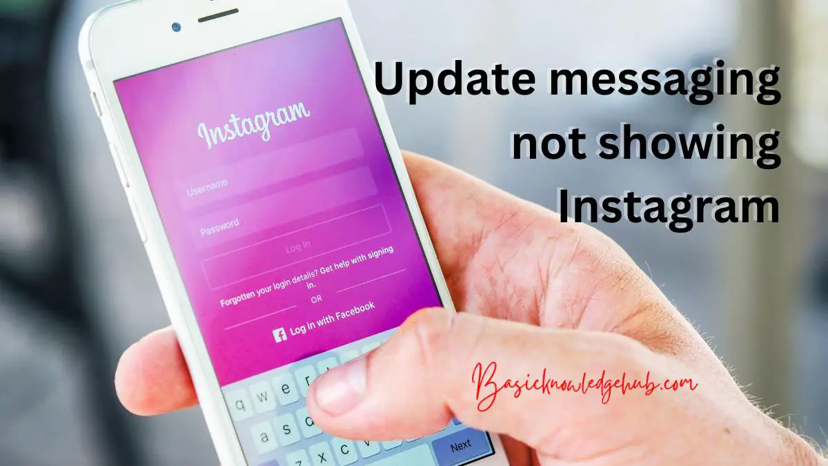 Update messaging not showing Instagram Basicknowledgehub