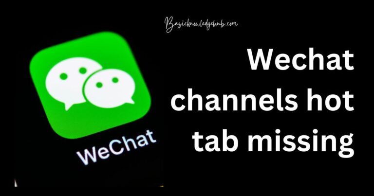 Wechat channels hot tab missing