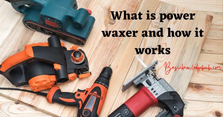 What is power waxer and how it works