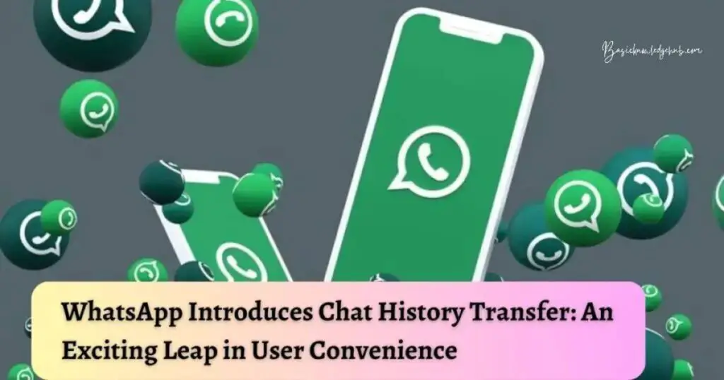 WhatsApp Introduces Chat History Transfer