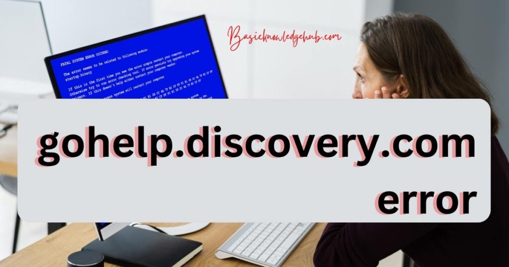 gohelp.discovery.com error