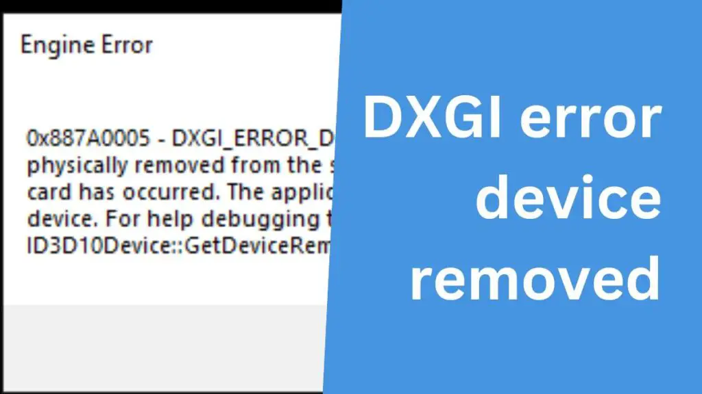 DXGI error device removed