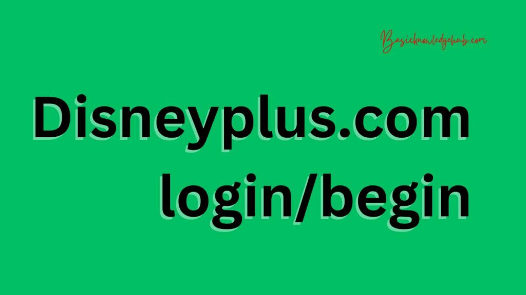 Disneyplus.com login/begin