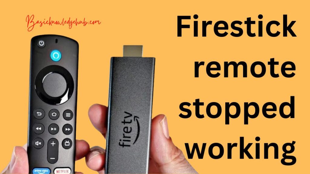 Firestick remote stopped working
