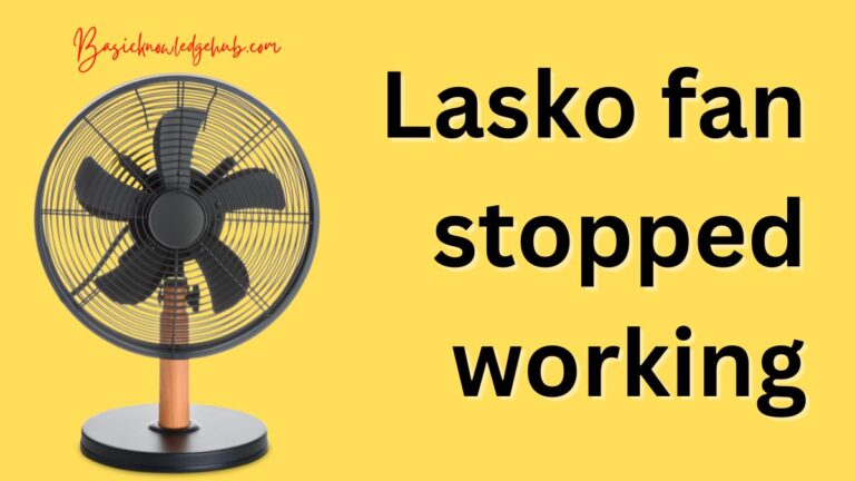 Lasko fan stopped working