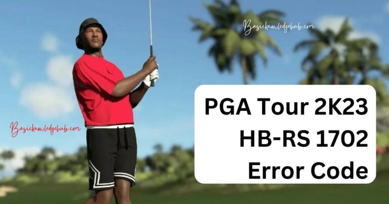 PGA Tour 2K23 HB-RS 1702 Error Code