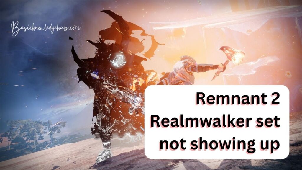 Remnant 2 Realmwalker set not showing up