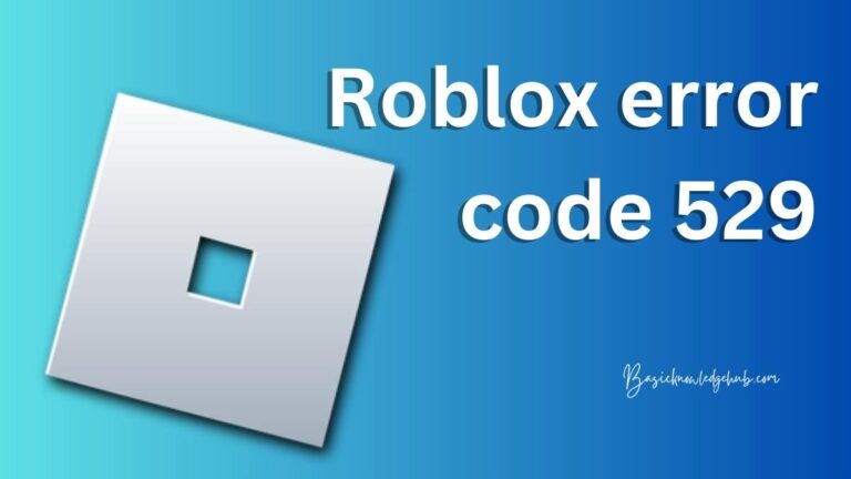 Roblox error code 529