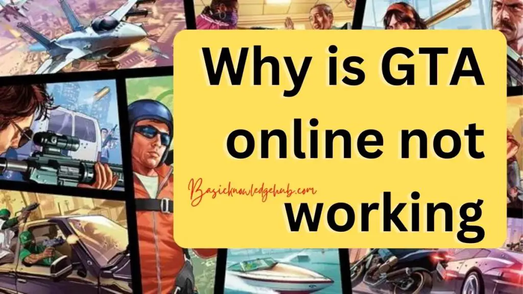 Why is GTA online not working - Basicknowledgehub