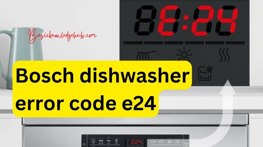 Bosch dishwasher error code e24