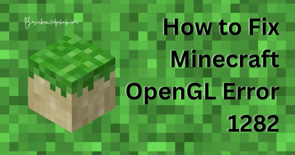 How to Fix Minecraft OpenGL Error 1282