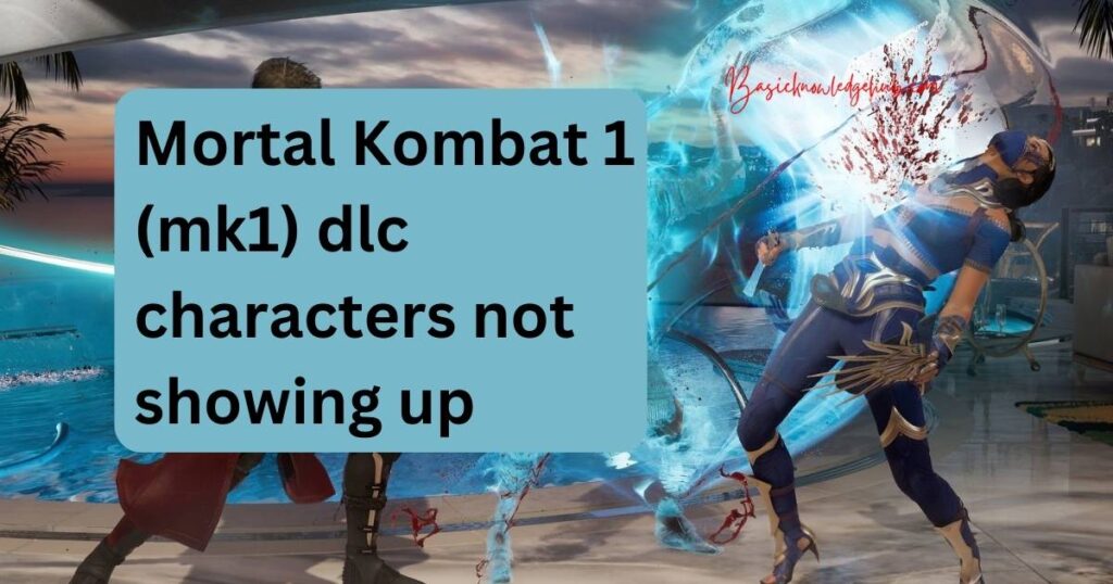 Mortal Kombat 1 (mk1) dlc characters not showing up