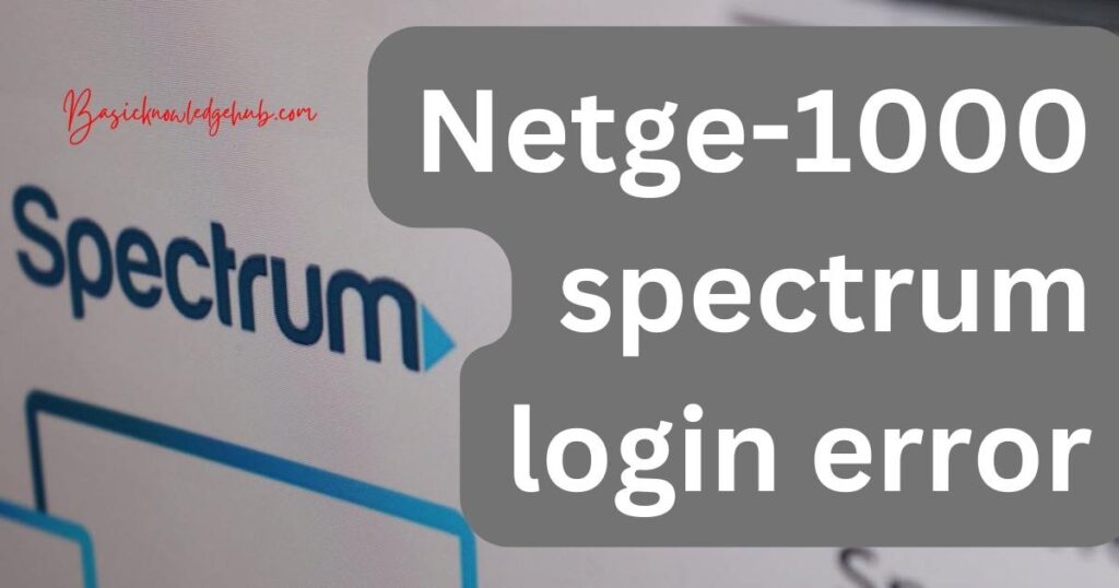 Netge-1000 spectrum login error