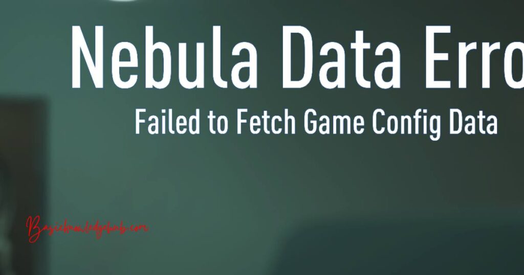 Payday 3 nebula data error failed to fetch game config data