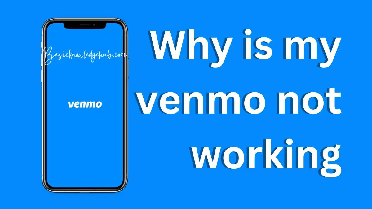 why-is-my-venmo-not-working-basicknowledgehub