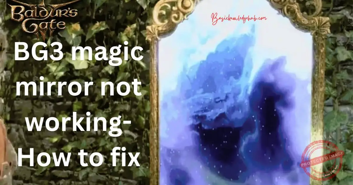 How to fix bg3 magic mirror not working Basicknowledgehub