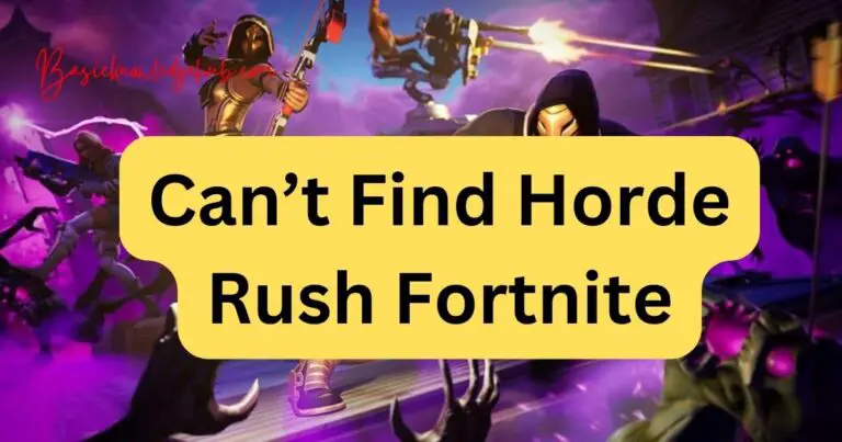 Can’t Find Horde Rush Fortnite