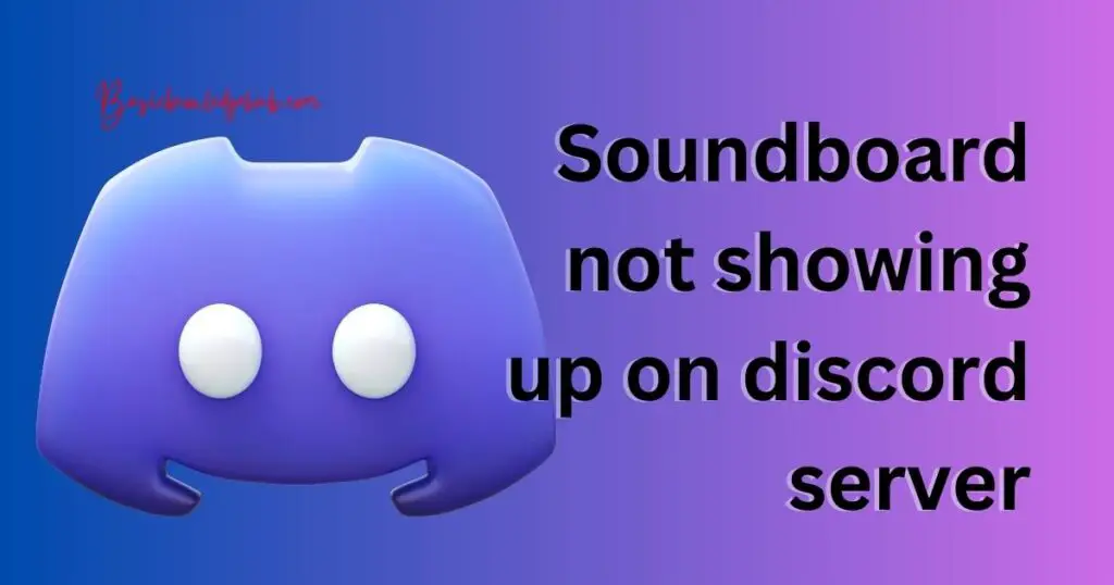 Soundboard not showing up on discord server