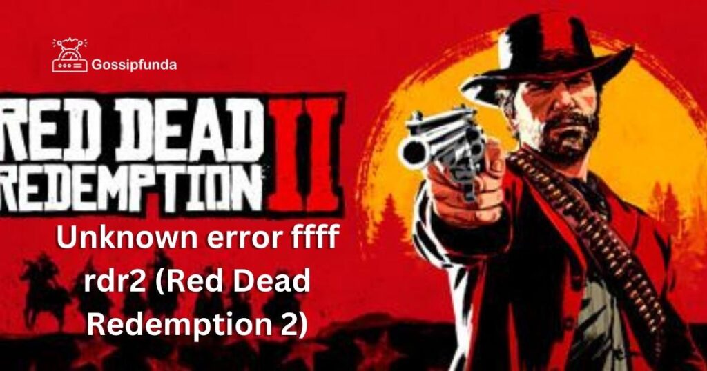 Unknown error ffff rdr2 (Red Dead Redemption 2)