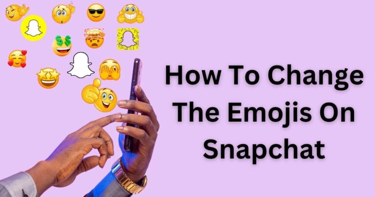 How To Change The Emojis On Snapchat