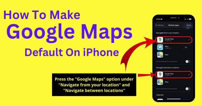 How To Make Google Maps Default On iPhone