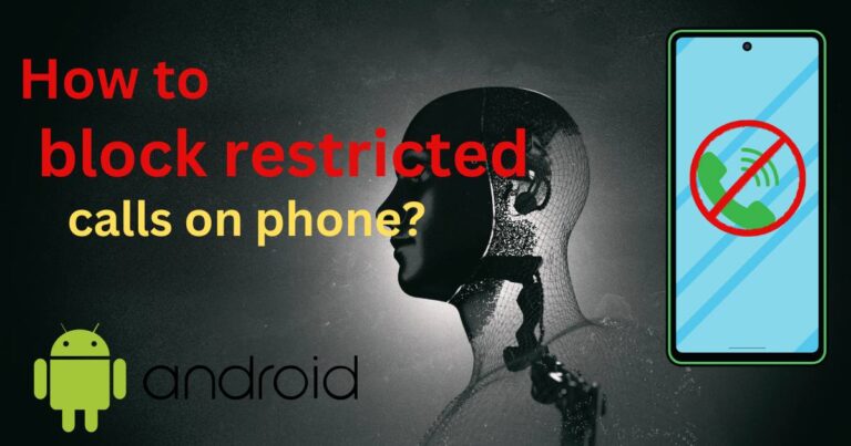 How to block restricted calls on an Android phone?