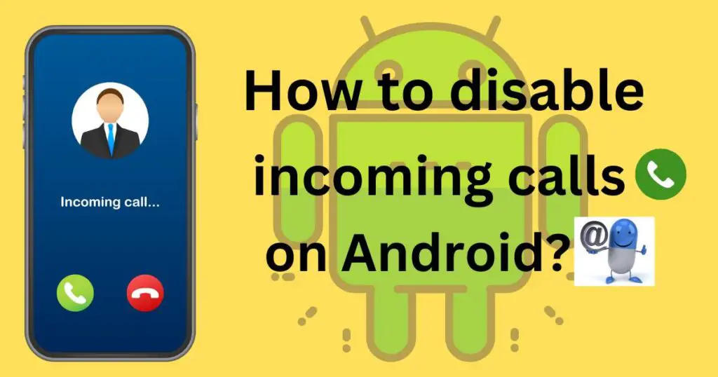 How to disable incoming calls on Android?