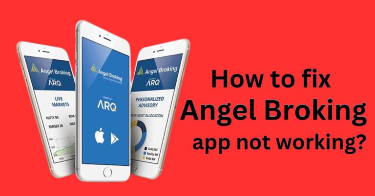 How to fix Angel Broking app not working?