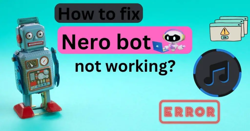 How to fix Nero bot not working?