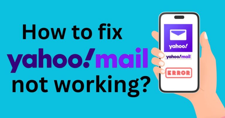 How to fix Yahoo mail not working?