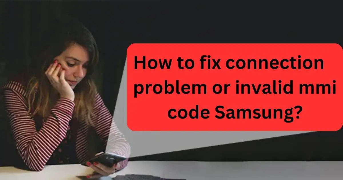 Connection Problem Or Invalid Mmi Code Samsung Repair Guides Trouble Codes Clearing Trouble Codes