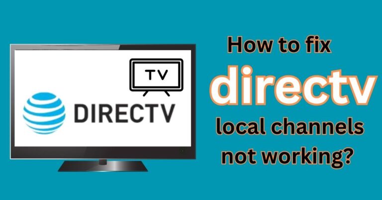 How to fix directv local channels not working?