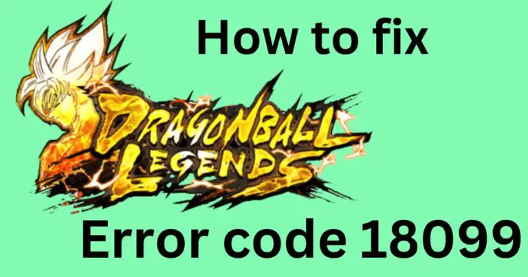 How to fix dragon ball legends error code 18099?