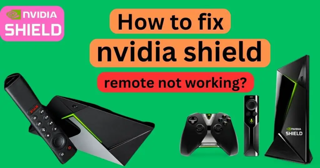 How to fix nvidia shield remote not working? - Basicknowledgehub