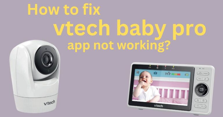 How to fix vtech baby pro app not working?