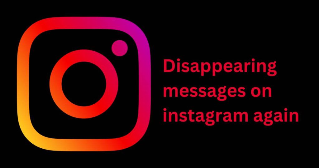 How to see disappearing messages on instagram again