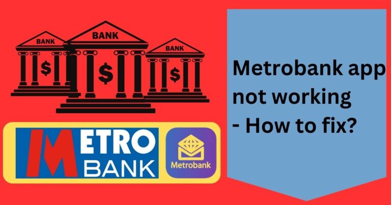 Metrobank app not working – How to fix?