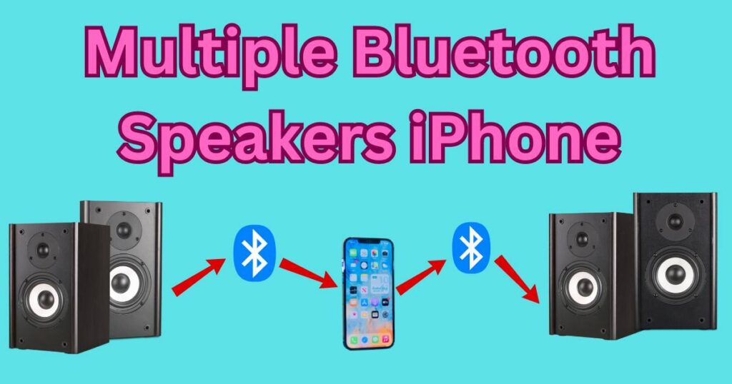 Multiple Bluetooth Speakers iPhone