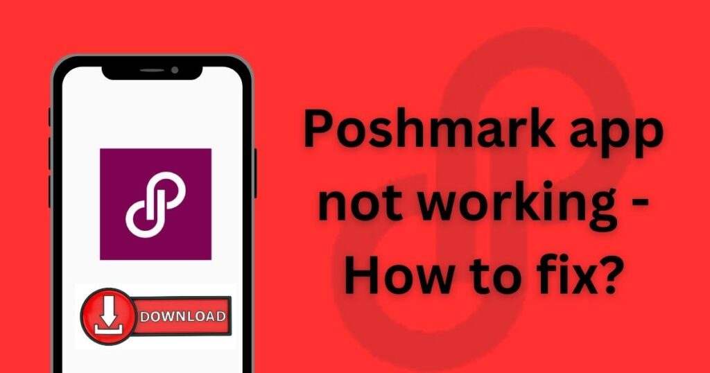 Poshmark app not working - How to fix?