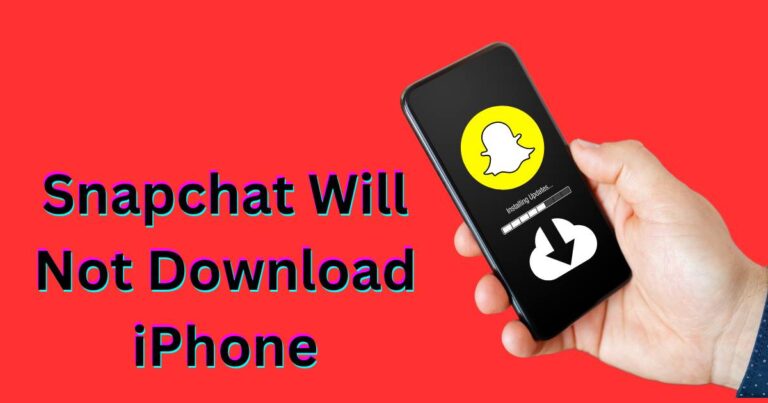 Snapchat Will Not Download iPhone