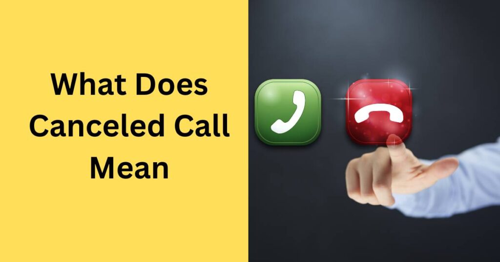 What Does Canceled Call Mean